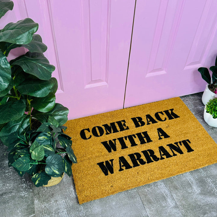 Come Back With A Warrant