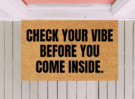 Check Your Vibe Before You Come Inside Doormat - Bold Font